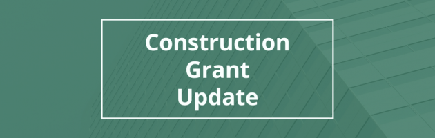 Construction Grant Update